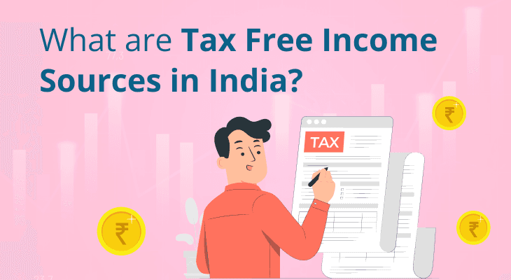 What are Tax-free income sources in India?