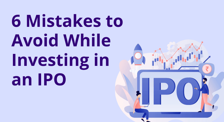 Top 6 Mistakes to Avoid While Investing in an IPO