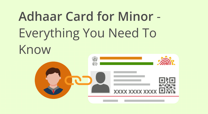 Adhaar Card for Minor - Everything You Need To Know