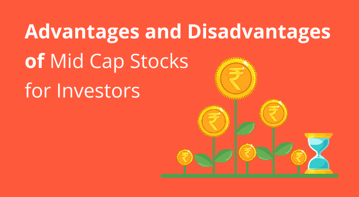 Advantages and Disadvantages of Mid-Cap Stocks for Investors Advantages and Disadvantages of Mid-Cap Stocks for Investors