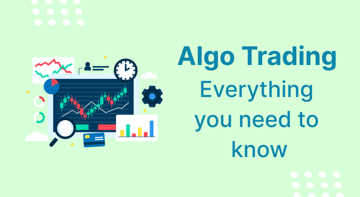 Algo Trading : Everything you need to know