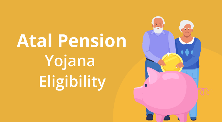Atal Pension Yojana Eligibility: Who Can Benefit and How to Enroll