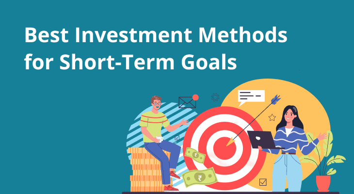 How to Choose the Right Investment Method for Short‑Term Goals How to Choose the Right Investment Method for Short‑Term Goals