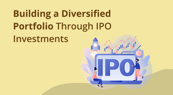 How to Build a Diversified Portfolio with IPO Investments