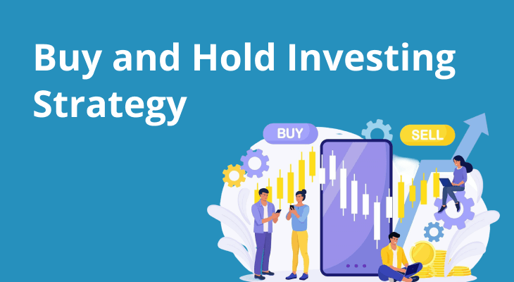 What Is Buy and Hold Investing? What Is Buy and Hold Investing?