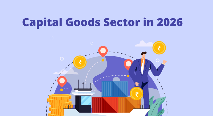 Capital Goods Sector in 2026: What is Driving Stronger Performance Capital Goods Sector in 2026: What is Driving Stronger Performance