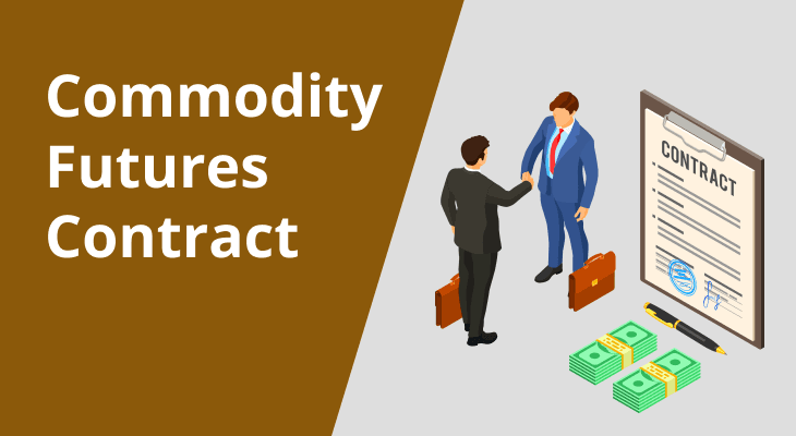 What is a Commodity Futures Contract? What is a Commodity Futures Contract?