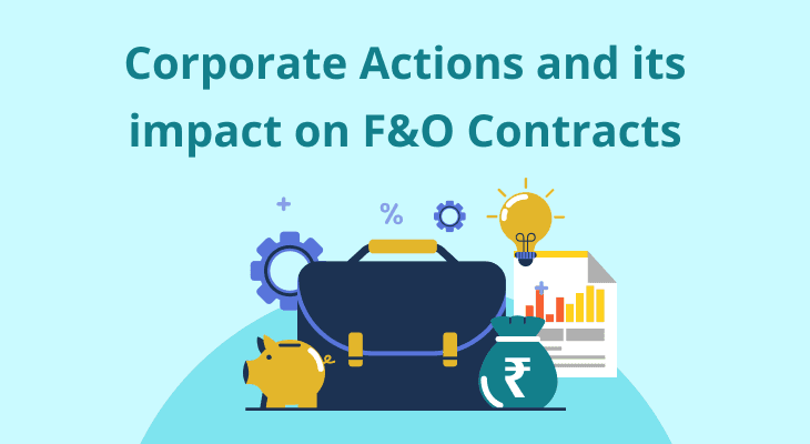The Impact of Corporate Actions on F&O Contracts The Impact of Corporate Actions on F&O Contracts