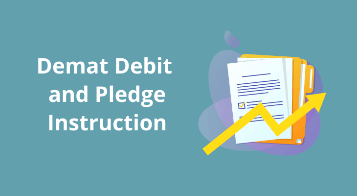 Demat Debit and Pledge Instruction: What is It?