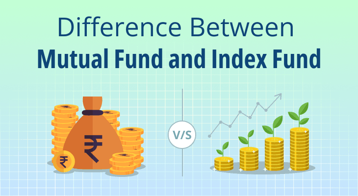 Difference Between Mutual Fund and Index Fund