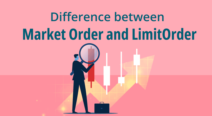 Difference between Market Order and Limit Order