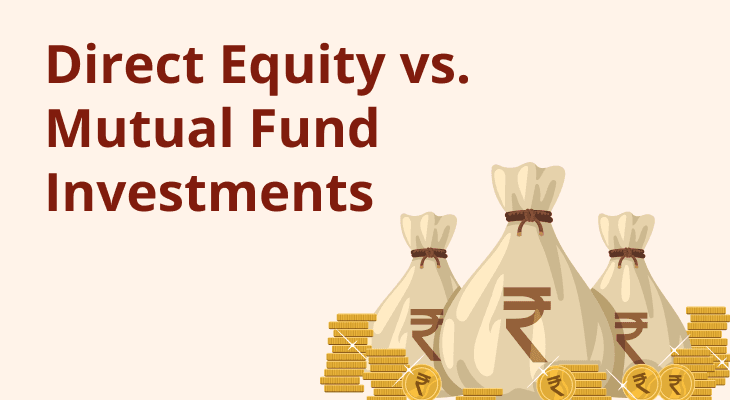 Direct Equity vs. Mutual Fund Investments 