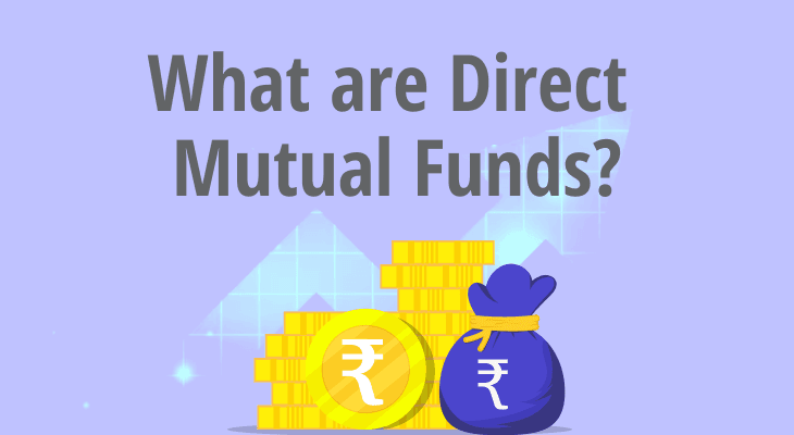 What are Direct Mutual Funds?