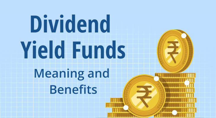 Dividend Yield Funds: Meaning and Benefits