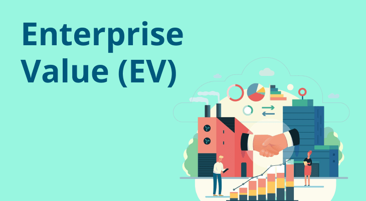 What does Enterprise Value (EV) Mean? What does Enterprise Value (EV) Mean?