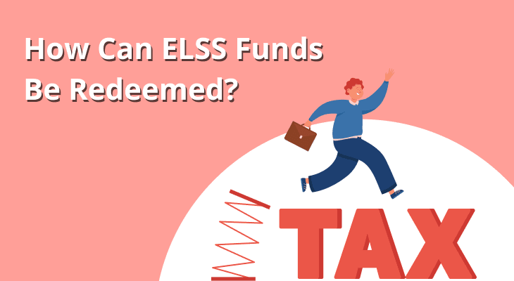 How Can ELSS Funds Be Redeemed? Rules for ELSS Withdrawal