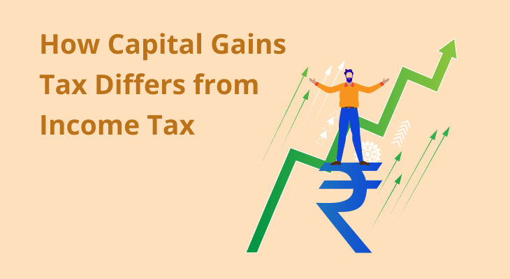 How Capital Gains Tax Differs from Income Tax How Capital Gains Tax Differs from Income Tax