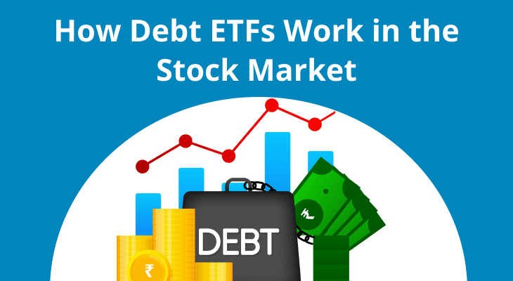 How Debt ETFs Work in the Stock Market? How Debt ETFs Work in the Stock Market?