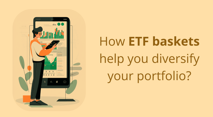 How ETF Baskets Help You Diversify Your Portfolio How ETF Baskets Help You Diversify Your Portfolio