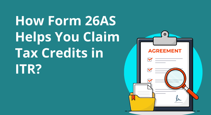 How Form 26AS Helps You Claim Tax Credits in ITR How Form 26AS Helps You Claim Tax Credits in ITR