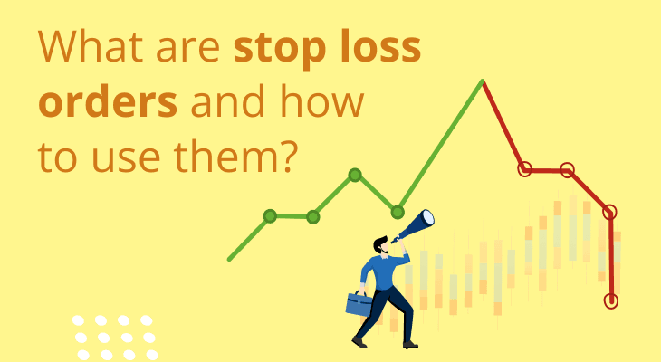 What are stop loss orders and how to use them?