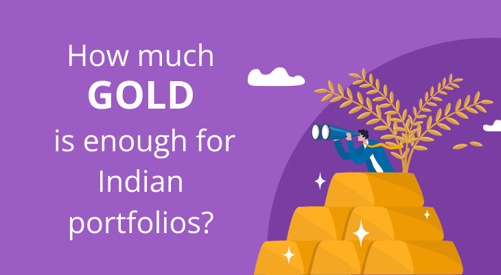 How Much Gold Is Enough for Indian Portfolios? How Much Gold Is Enough for Indian Portfolios?