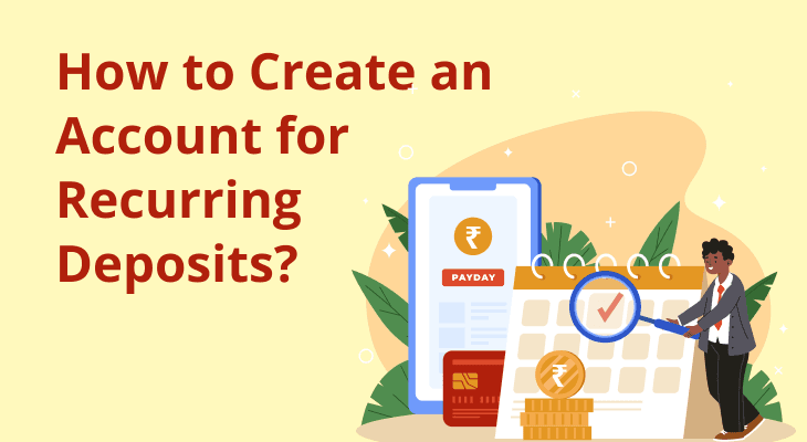 How to Create an Account for Recurring Deposits?