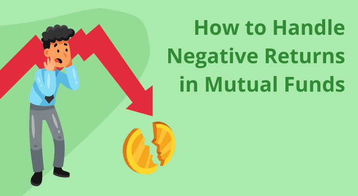 How to Handle Negative Returns in Mutual Funds How to Handle Negative Returns in Mutual Funds