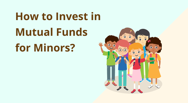 How to Invest in Mutual Funds for Minors? How to Invest in Mutual Funds for Minors?