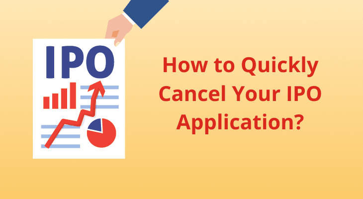 IPO Withdrawal: How To Cancel Your IPO Application Quickly? IPO Withdrawal: How To Cancel Your IPO Application Quickly?