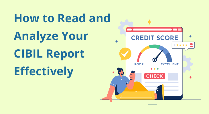 How to Read and Analyse Your CIBIL Report Effectively