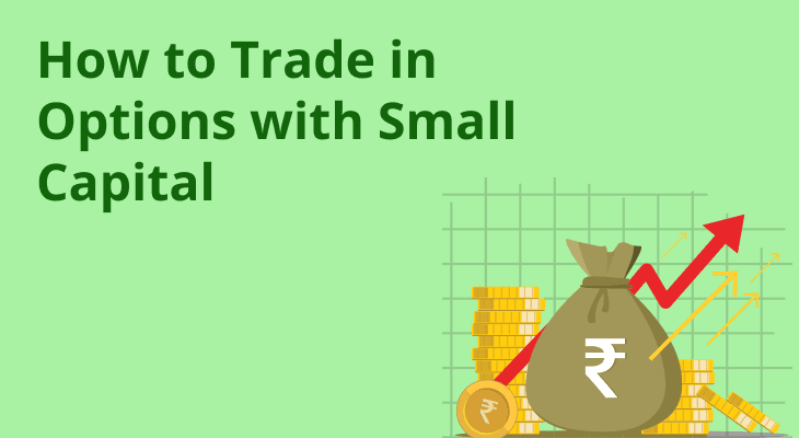 How to Use Small Capital to Trade Options
