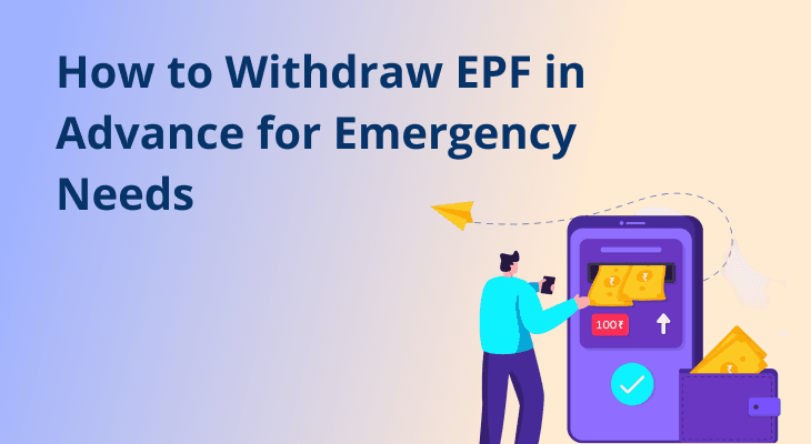 How to Withdraw EPF in Advance for Emergency Needs? How to Withdraw EPF in Advance for Emergency Needs?