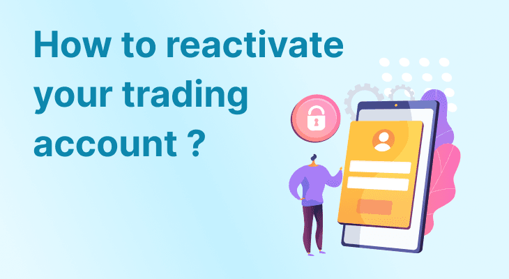 How to reactivate your trading account ?