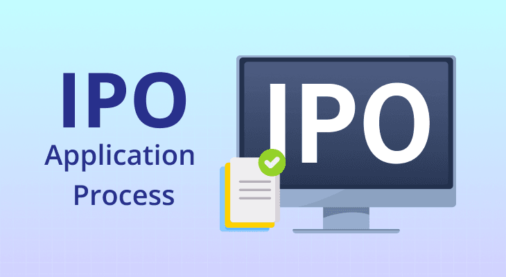 Here’s all You Need to Know About IPO Application Process