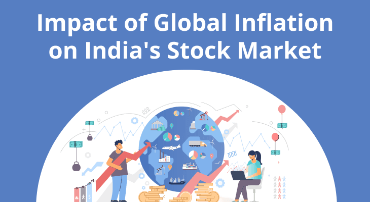 How Global Inflation Impacts Stock Market Performance in India How Global Inflation Impacts Stock Market Performance in India