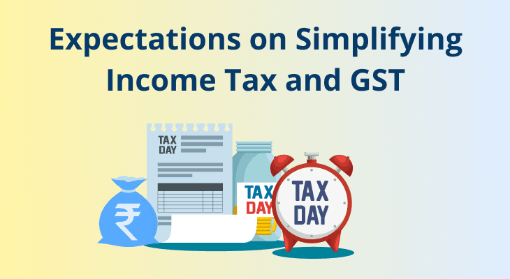 Union Budget 2025: Expectations on Simplifying Income Tax and GST