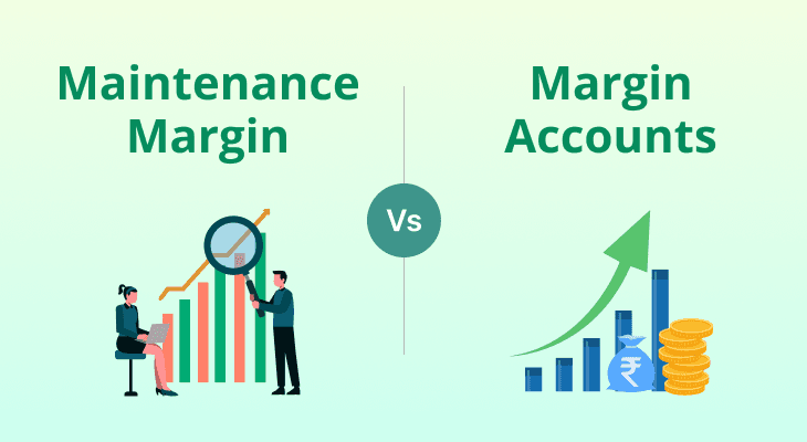 Maintenance Margin vs. Margin Accounts: Key Differences Explained 