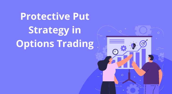 What Is Protective Put Strategy In Options Trading?