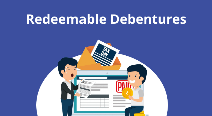 What Do You Mean By Redeemable Debentures? What Do You Mean By Redeemable Debentures?