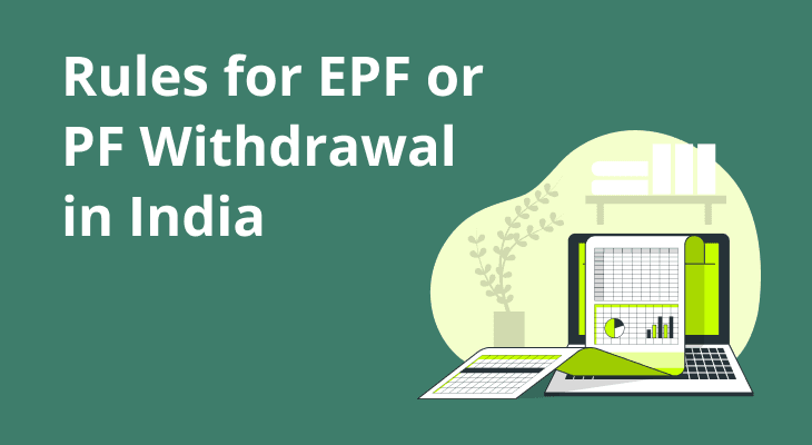 What are the Rules for EPF or PF Withdrawal in India?