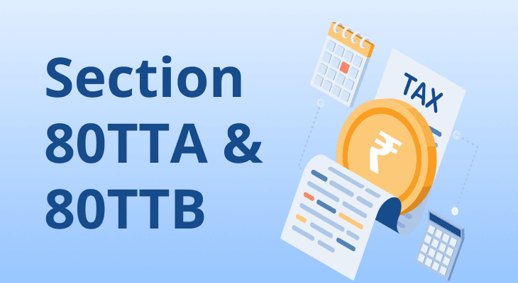 Section 80TTA & 80TTB: Tax Deduction on Savings & Fixed Deposit Interest 