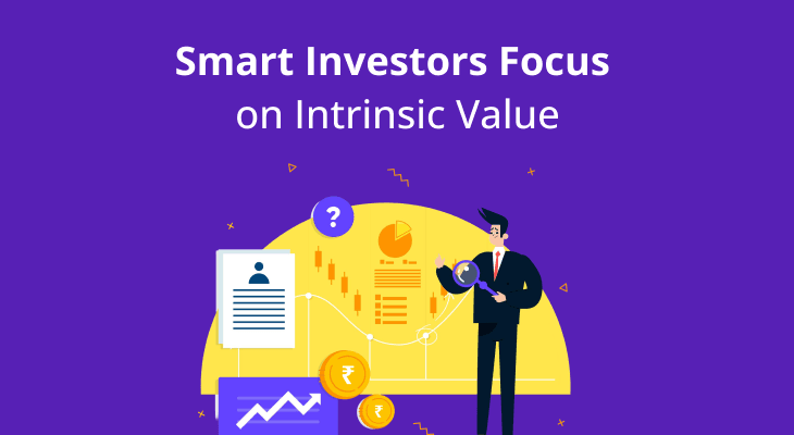 Why Smart Investors Focus on Intrinsic Value Why Smart Investors Focus on Intrinsic Value