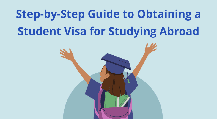 A Step-by-Step Guide to Obtaining a Student Visa for Studying Abroad A Step-by-Step Guide to Obtaining a Student Visa for Studying Abroad