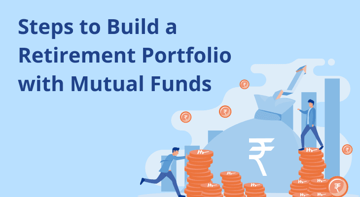 Steps to Build a Retirement Portfolio with Mutual Funds