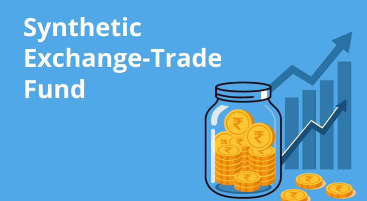 What Is a Synthetic Exchange-Trade Fund (ETF)? What Is a Synthetic Exchange-Trade Fund (ETF)?