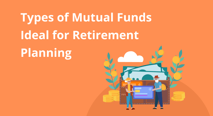 Types of Mutual Funds Ideal for Retirement Planning