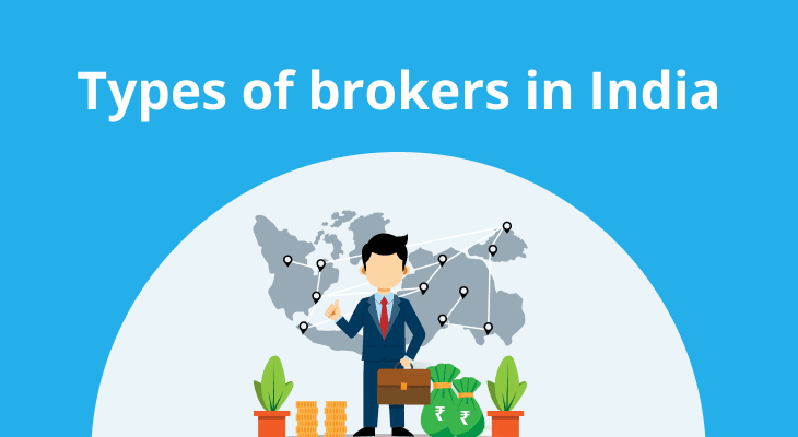 What are the types of brokers in India? What are the types of brokers in India?