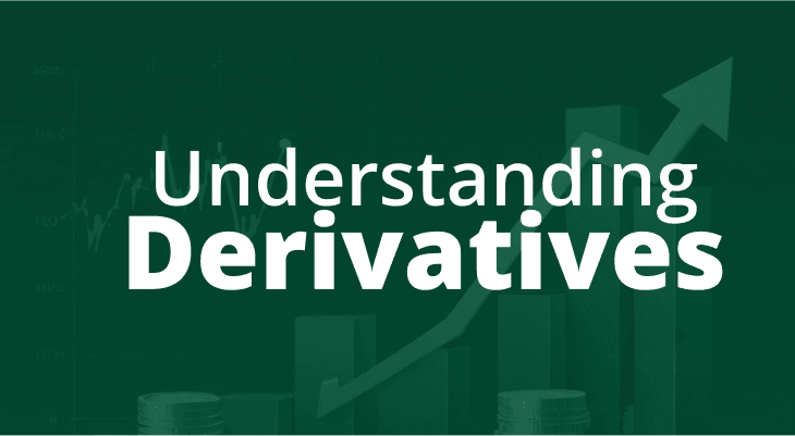 Understanding Derivatives - Types, Factors, and Pros & Cons