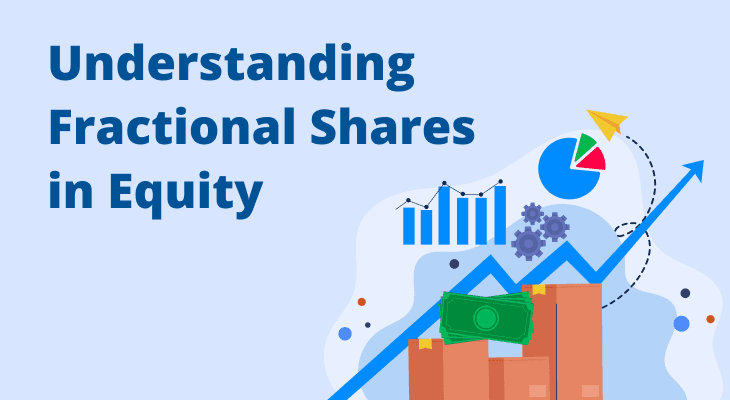 What Are Fractional Shares in Equity? What Are Fractional Shares in Equity?
